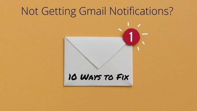 1-2 - Online Tech Tips Not Getting Gmail Notifications? 10 Ways to Fix image 1