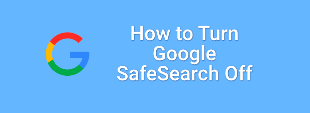1-Google-SafeSearch-Featured - Online Tech Tips How to Turn Google SafeSearch Off image 1