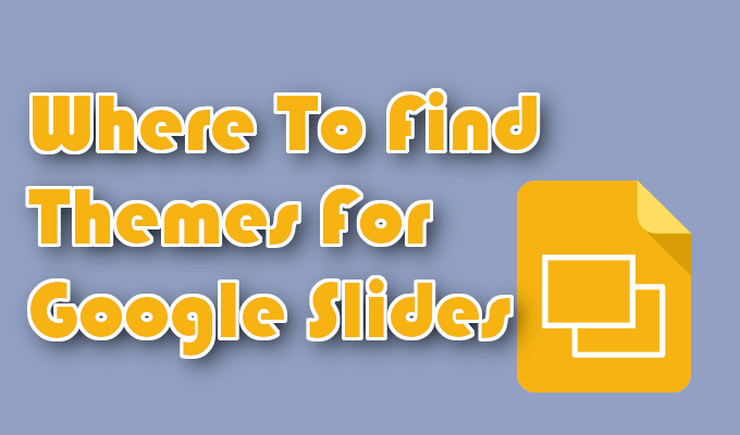 Where-To-Find-Themes-For-Google-Slides - Online Tech Tips Where To Find Themes For Google Slides image 1